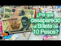 ¿Por Qué Desapareció el Billete de 10 Pesos de México?