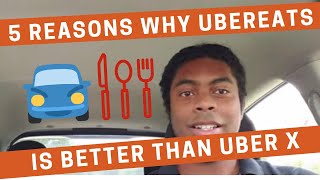 5 Reasons Why UberEats is Better Than UberX