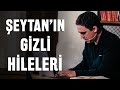 Şeytan Sana Bu Videoyu İzlettirmeyecek! - Şeytan'ın 2 Hilesi! - Fatih Yağcı