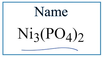 How to Write the Name for Ni3(PO4)2