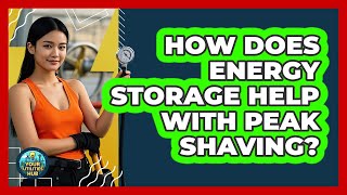 How Does Energy Storage Help With Peak Shaving - Your Utilities Hub
