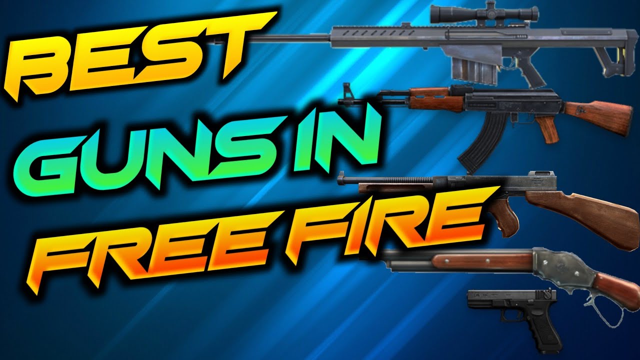 BEST GUNS IN FREE FIRE 2021 | WHICH ARE THE TOP GUNS IN FREE FIRE 🔥