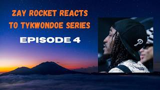 Zay Rocket Reacts To TyKwonDoe - Episode 4 ( Be Your Authentic Self )
