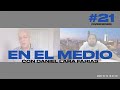 ALERTA!! AMÉRICA LATINA SE VA POR LA CAÑERÍA: Parte 2 | EN EL MEDIO #21con Daniel Lara Farías