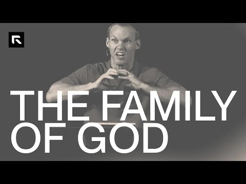 The Family of God || David Platt