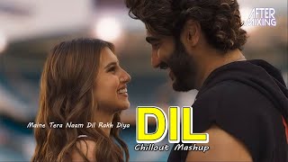 Download Lagu Dil Chillout Mashup | AfterMixing | Maine Tera Naam Dil Rakh Diya | Raghav Chaitanya | Arijit Singh MP3