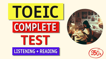 TOEIC Practice Test 2024: Full Listening & Reading with Answers!