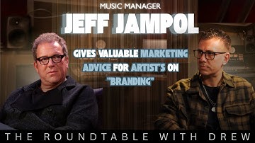 "HAVE A F*CKING POINT OF VIEW" - Artist Marketing with Jeff Jampol - The Roundtablee with Drew