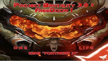 Project Brutality 3.0 + FREEDOOM I - E2M5 - FORTRESS 31 - ONE LIFE RUN