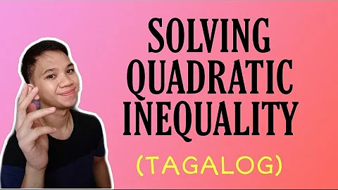 [TAGALOG] Grade 9 Math Lesson: HOW TO SOLVE QUADRATIC INEQUALITY?