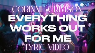 Everything Works Out For Me - Corinne Crimson