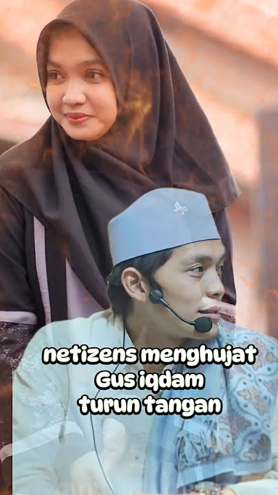 tanggapan Gus iqdam atas hujatan Ning umi, pengajian Ning umi Laila.