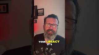 How To Build A Legacy That Lasts