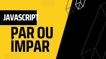 PAR OU ÍMPAR - JAVASCRIPT