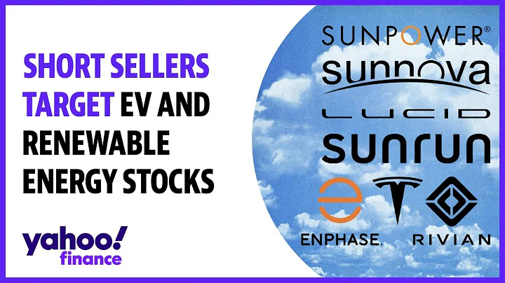 Short sellers now have EV, renewable energy stocks in sights