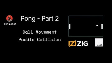 shri codes Pong with Zig and Raylib - Part 2: Ball Movement & Paddle Collision