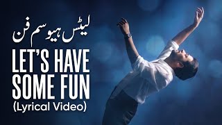 Let's Have Some Fun - Atif Aslam | The 4th Album | Lyrical Video Cover
