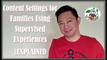 Content Settings for Families Using Supervised Experiences |EXPLAINED |Bvetlog