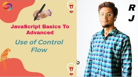 JavaScript: Use of Control Flow | Lesson 4