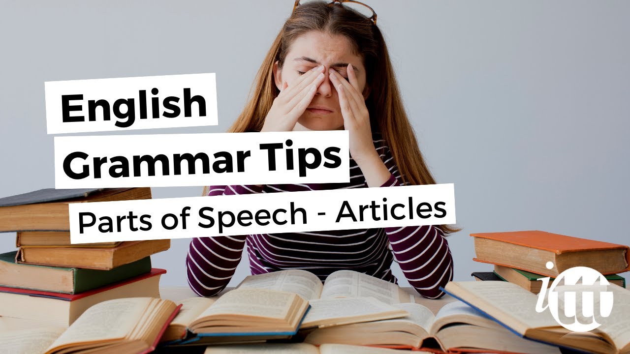 English Grammar Overview - Parts of Speech - Articles - YouTube