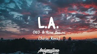 OKO & Rosie Darling - L.A. (Lyrics) Sistek Remix