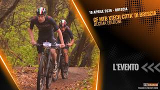 GRANFONDO MTB XTECH CITTA' DI BRESCIA 2026 - Decima edizione - MTBChannel puntata n.706