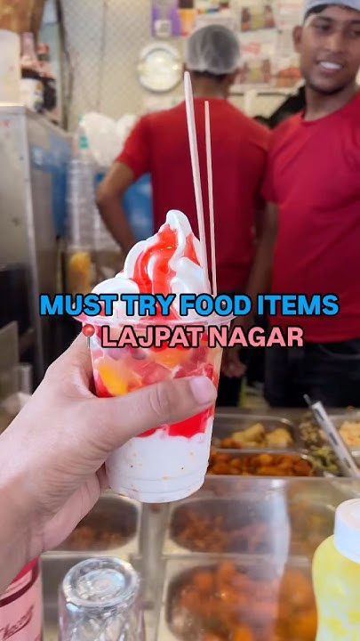 MUST TRY FOOD ITEMS IN LAJPAT NAGAR lajpatnagarmarket must-try-food-items-in-lajpat-nagar-lajpatnagarmarket