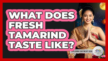 What Does Fresh Tamarind Taste Like?