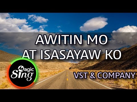 [MAGICSING Karaoke] VST & COMPANY_AWITIN MO AT ISASAYAW KO karaoke | Tagalog