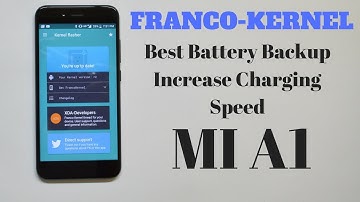 Franco Kernel Amazing Battery Life | Faster charging for Mi A1!!!