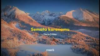 Download lagu Semata karena mu - Mati G klau ( speed up reverb)