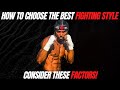 Discovering the best fighting style for you