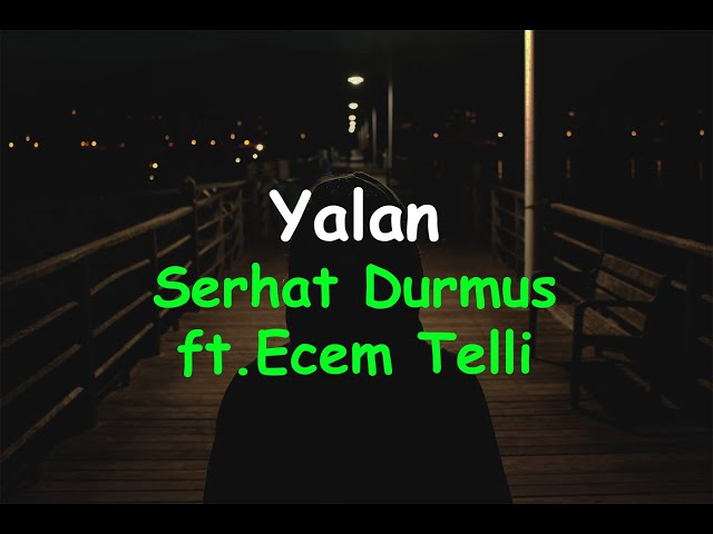 Serhat durmus - Yalan (Lyrics) ft.Ecem Telli class=