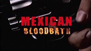 Watch Mexican Bloodbath Trailer