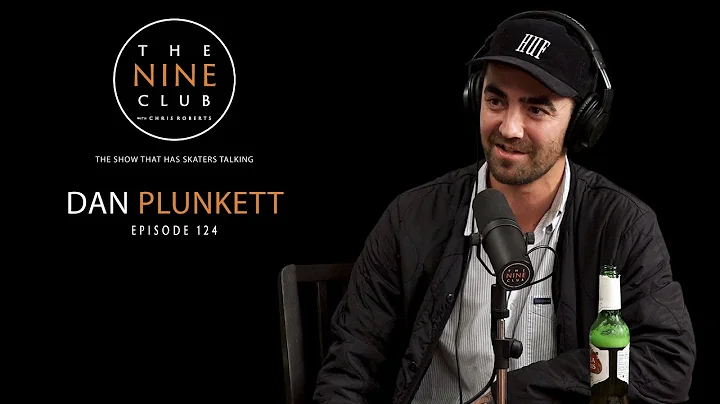 Dan Plunkett | The Nine Club With Chris Roberts - ...