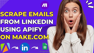 How to Scrape Emails from LinkedIn in Minutes with Apify on Make.com!