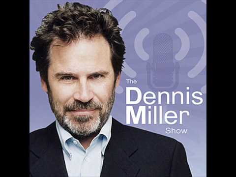 I am Dennis Miller's new hero