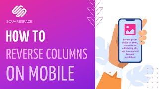 SquareSpace - How to Reverse Columns on Mobile