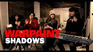 Warpaint - &#39;Shadows&#39; (Live session)