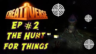 Creativerse - Ep 2 - The Hunt for Things