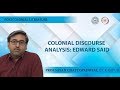 Lecture 04 - Colonial Discourse Analysis: Edward Said