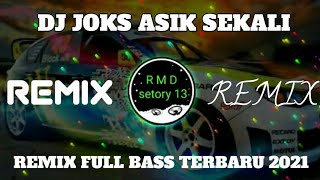 DJ JOKS ASIK SEKALI FULL BASS🎵🎶 ||QUOTES TERBARU 2021