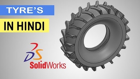 Making tractor tyre using SolidWork in Hindi.