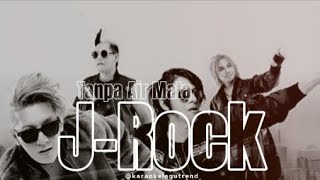 J-Rock - Tanpa Air Mata (KARAOKE ORIGINAL)@storyliriklagutrend