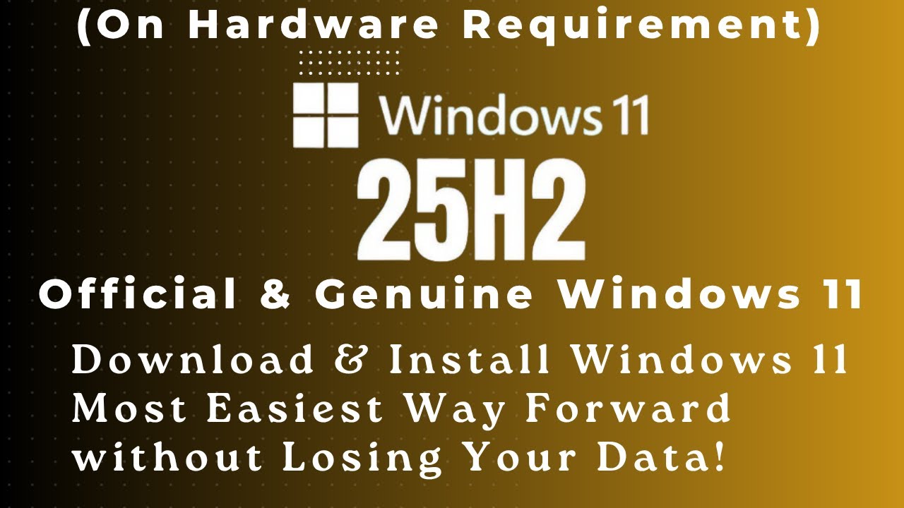 How to Download & Install Windows 11 25H2 (Easiest Way Without Losing ...