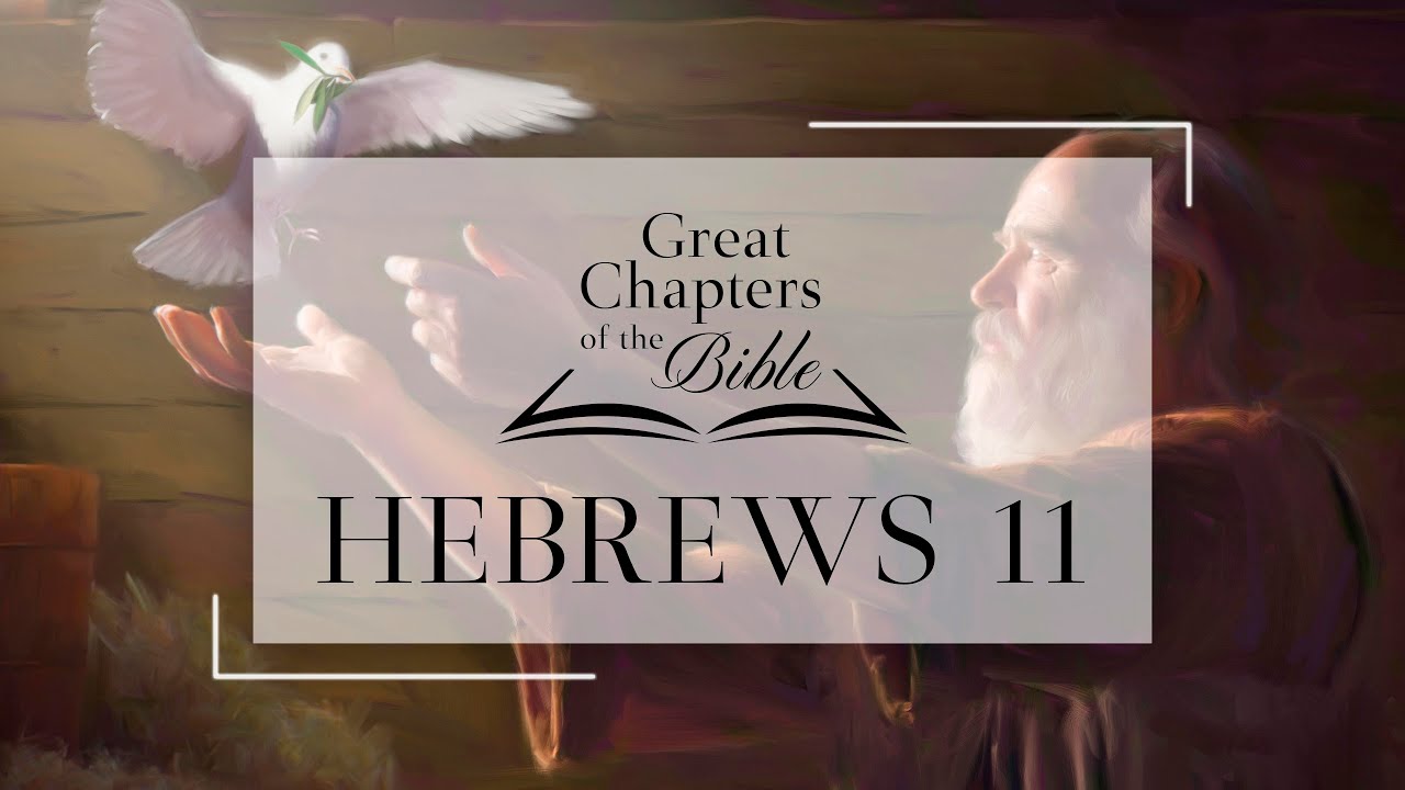 It Is Written - Great Chapters of the Bible: Hebrews 11