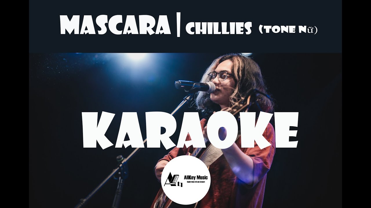 Karaoke Mascara|Chillies [Beat phối - Tone nữ]