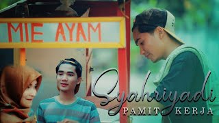 Syahriyadi - Pamit Kerja ( Video music)