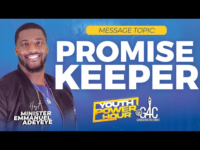 Promise Keeper | Minister Emmanuel Adeyeye | ALCC Youth Power Hour