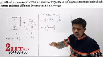 Alternating Current Q18 Class12 Nootan Physics Numericals | A 1.0 H coil is connected to a 200-V a.c